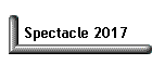 Spectacle 2017