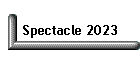 Spectacle 2023